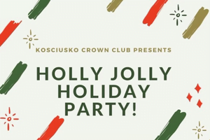 Kosciusko Crown Club Presents – Holly Jolly Holiday Party